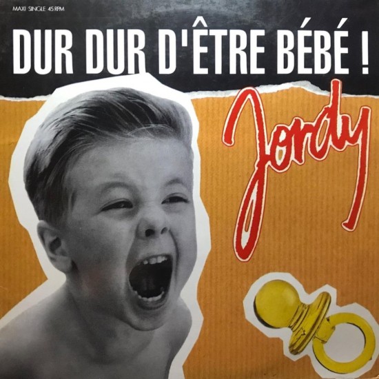 Jordy "Dur Dur D'Être Bébé!" (12")