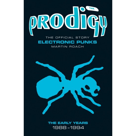 Martin Roach "The Prodigy: The Official Story - Electronic Punks" (Libro)