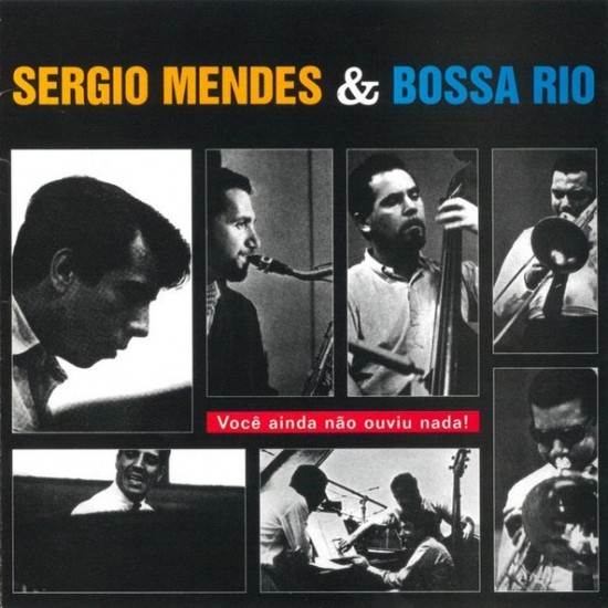 Sérgio Mendes & Bossa Rio ‎"Você Ainda Não Ouviu Nada!" (CD - Slipcase)