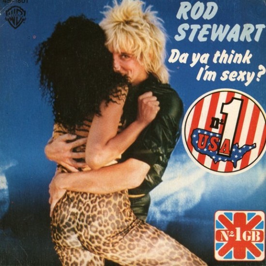 Rod Stewart ‎"Da Ya Think I'm Sexy?" (7")*