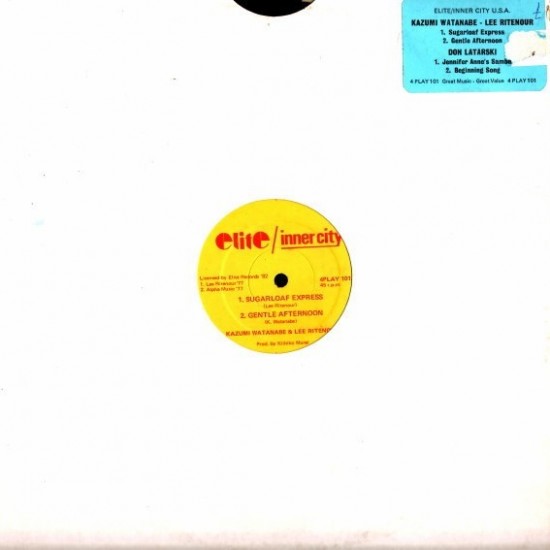 Kazumi Watanabe / Lee Ritenour / Don Latarski ‎"Sugarloaf Express / Gentle Afternoon / Jennifer Anne's Samba / Beginning Song" (12")