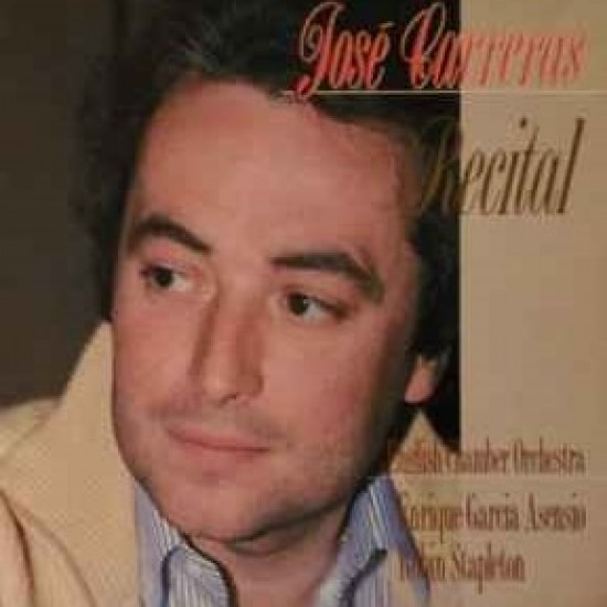 José Carreras, English Chamber Orchestra, Enrique Garcia Asensio, Robin Stapleton ‎"Recital" (LP)