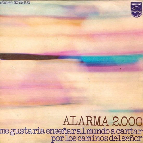 Alarma 2.000 ‎"Me Gustaria Enseñar Al Mundo A Cantar / Por Los Caminos Del Señor" (7" - Promo)