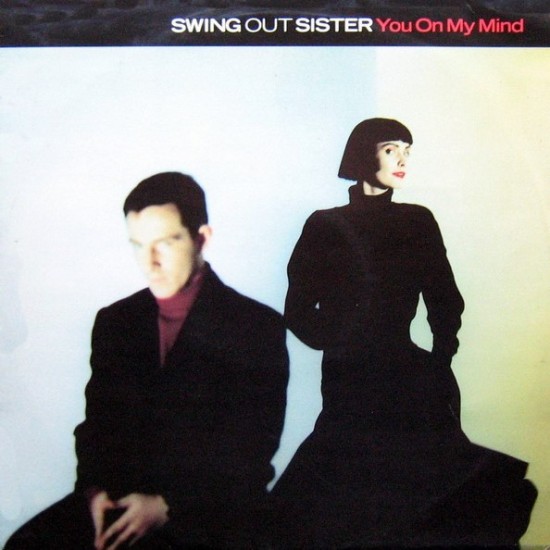 Swing Out Sister ‎"You On My Mind" (12")*