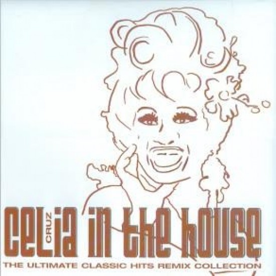 Celia Cruz ‎"Celia Cruz In The House (The Ultimate Classic Hits Remix Collection)" (12" - Promo)