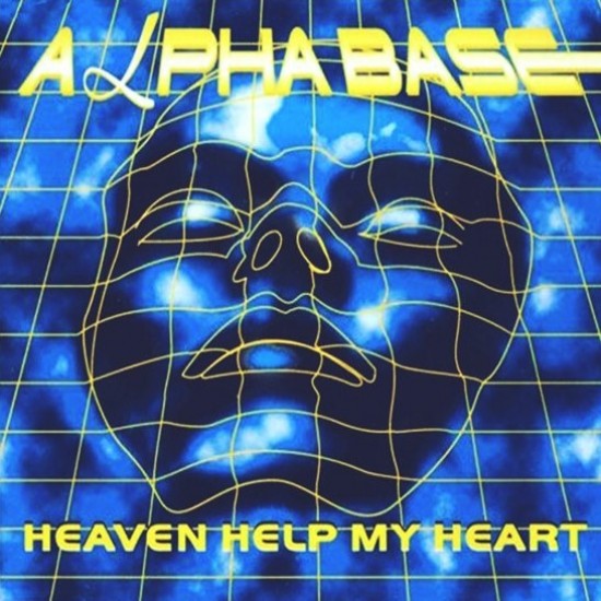 Alpha Base ‎"Heaven Help My Heart" (12")