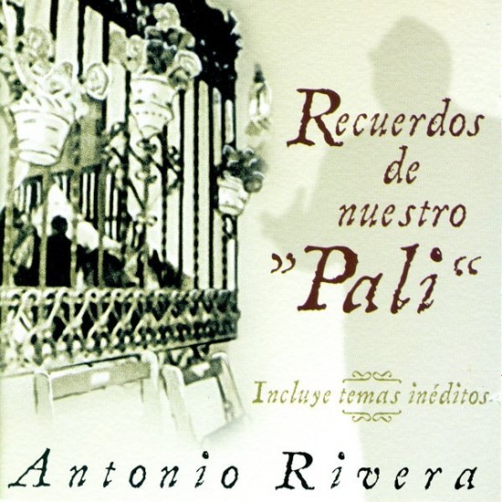 Antonio Rivera ‎"Recuerdos De Nuestro 'Pali'" (CD)