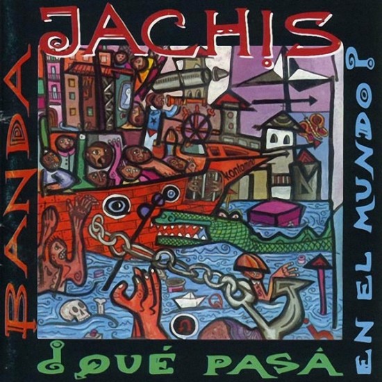 Banda Jachis ‎"¿Qué pasa en el mundo?" (CD)