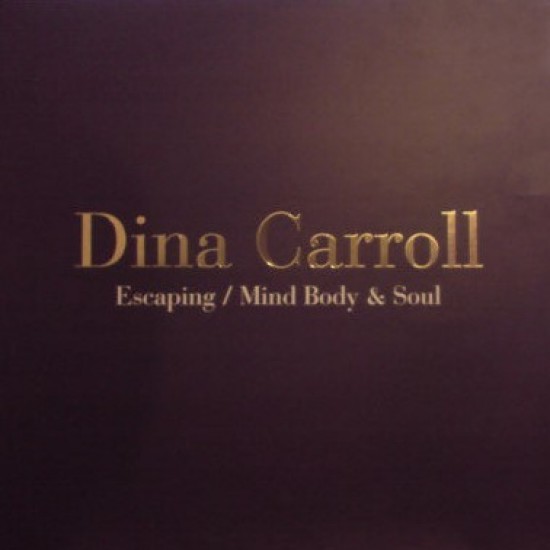 Dina Carroll ‎"Escaping / Mind Body & Soul" (12")