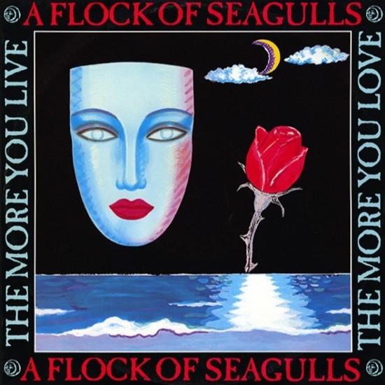 A Flock Of Seagulls ‎"The More You Live, The More You Love" (12")