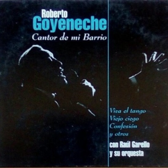 Roberto Goyeneche ‎"Cantor De Mi Barrio" (CD)