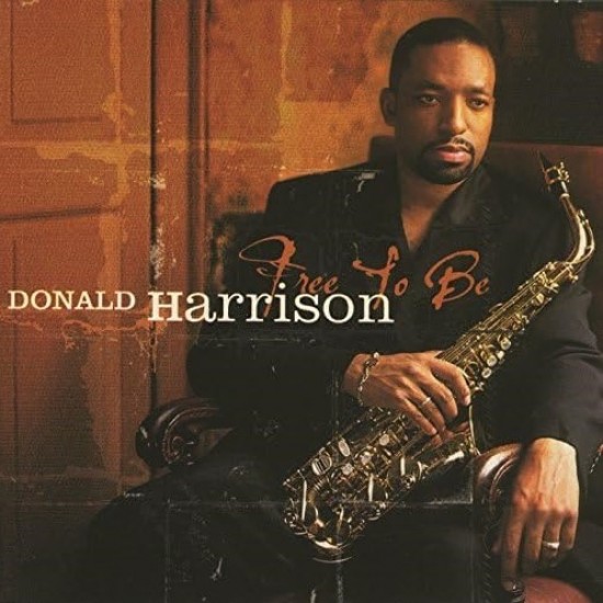 Donald Harrison ‎"Free To Be" (CD - Digipack)