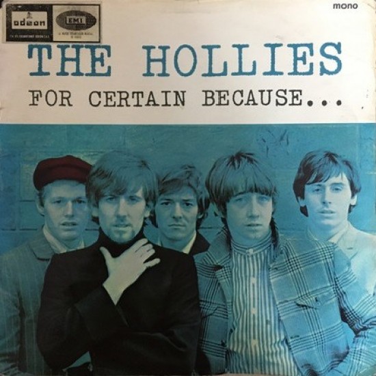 The Hollies ''For Certain Because...'' (LP)* 