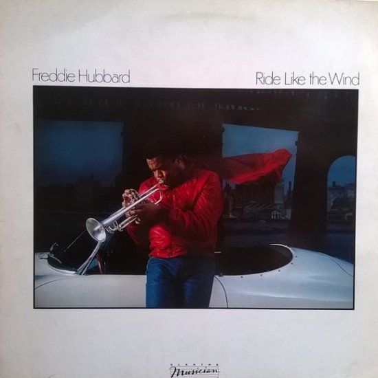 Freddie Hubbard ‎"Ride Like The Wind" (LP)*