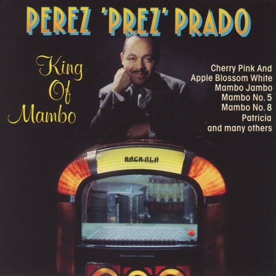 Perez Prado & His Orchestra "King Of Mambo" (CD)