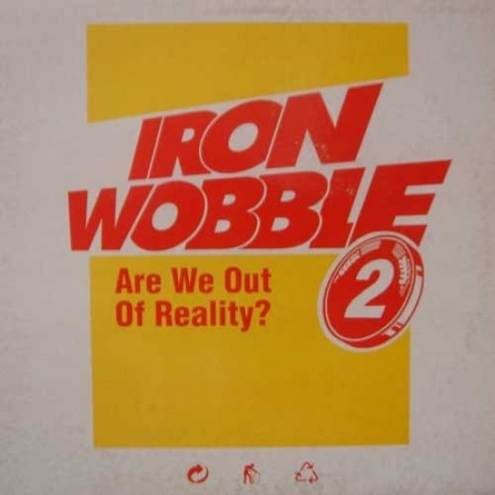 Iron Wobble 2 "Are We Out Of Reality?" (12")