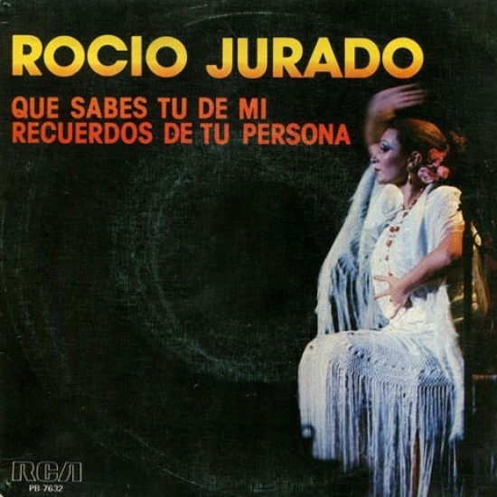 Rocio Jurado ‎"Que Sabes Tu De Mi" (7")*