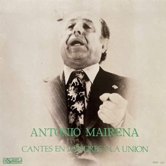 Antonio Mairena ‎"Cantes En Londres Y La Unión" (LP - Gatefold)