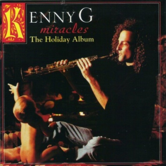 Kenny G ‎"Miracles The Holiday Album" (CD)