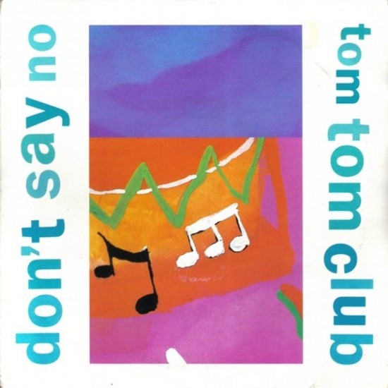 Tom Tom Club ‎"Don't Say No" (12")