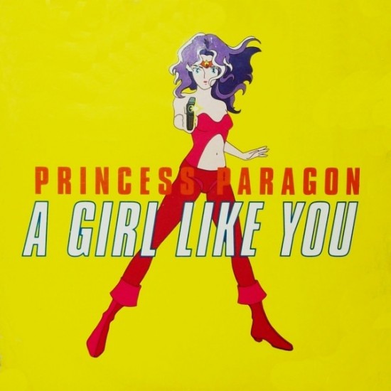 Princess Paragon ‎"A Girl Like You" (12")