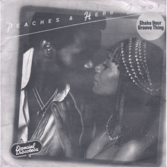 Peaches & Herb ‎- Shake Your Groove Thing (7") 