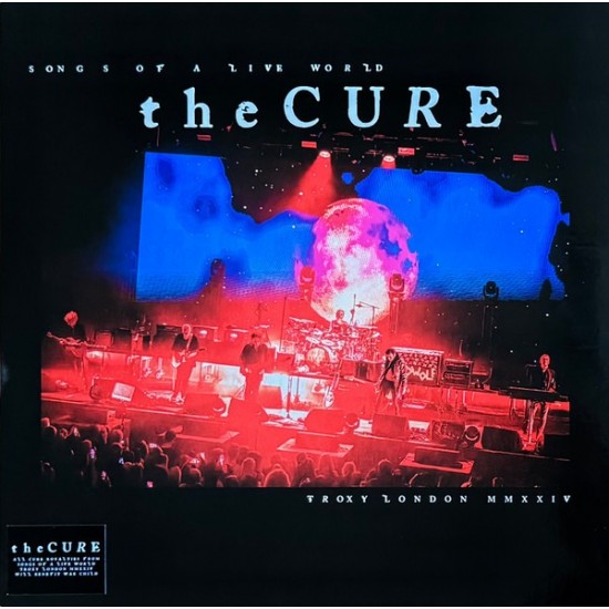 The Cure ‎- Songs Of A Live World: Troxy London MMXXIV (LP- 180g) 