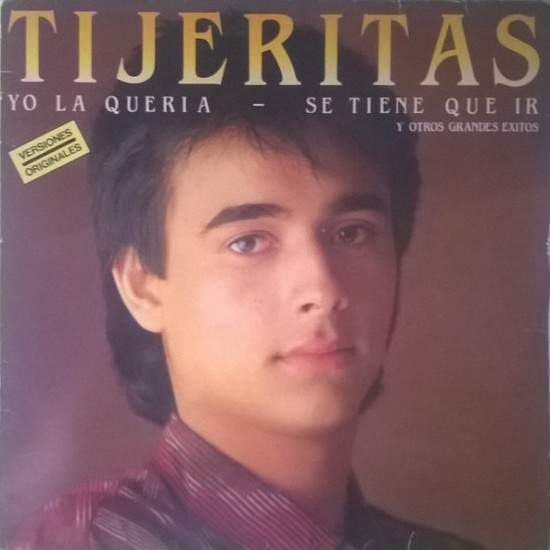 Tijeritas - Yo La Quería, Se Tiene Que Ir Y Otros Grandes Éxitos (LP)